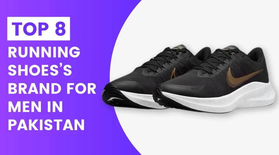 Top 8 Brands For Best Mens Running Shoe In Pakistan